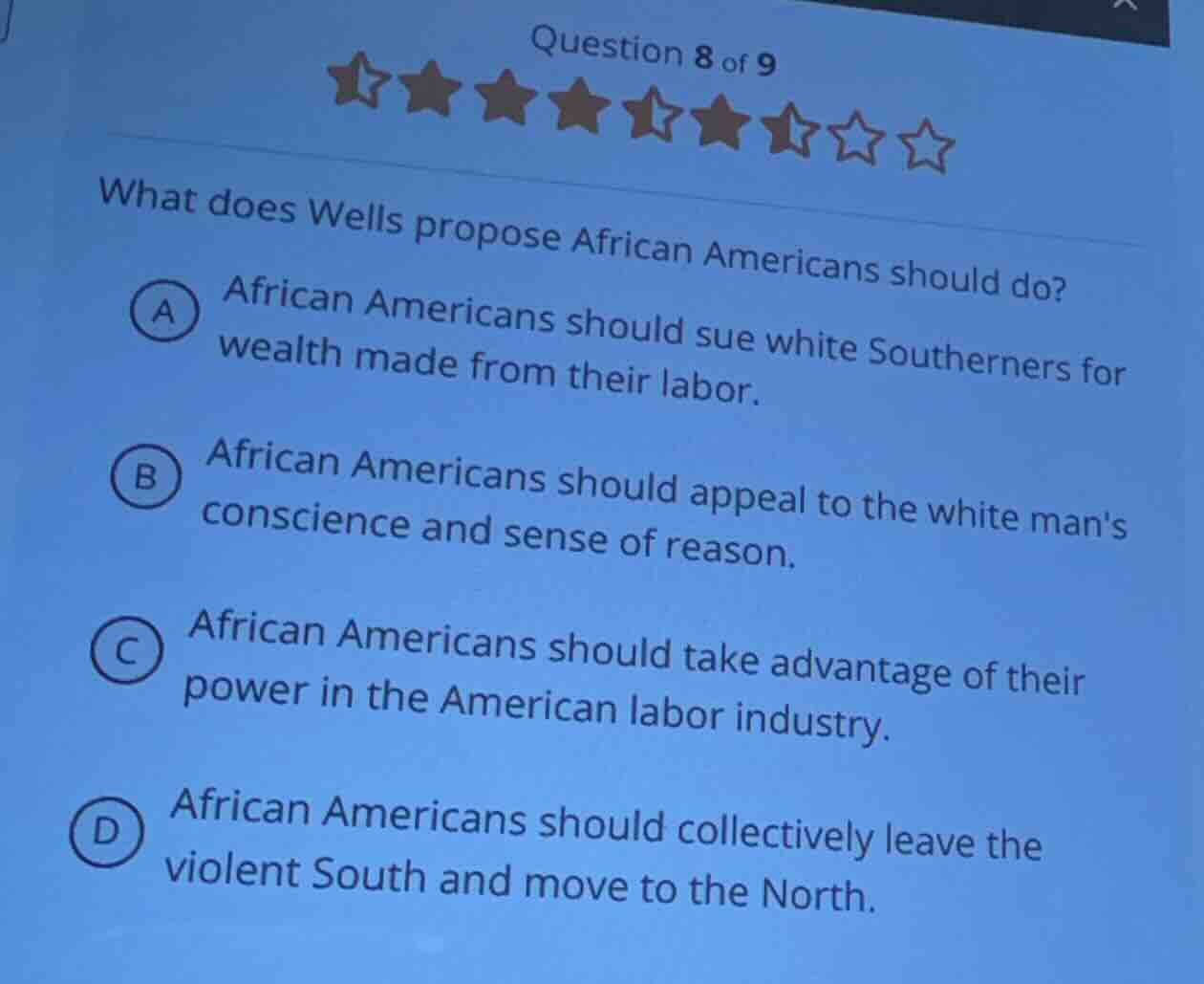 question 8 of 9 what does wells propose african americans should do? a …