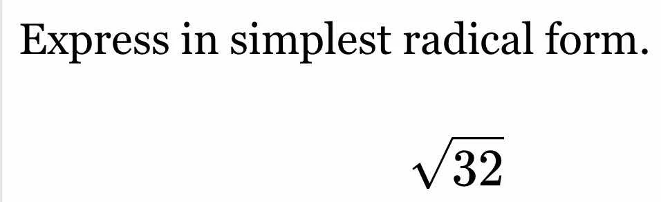 express in simplest radical form. \\(\\sqrt{32}\\)