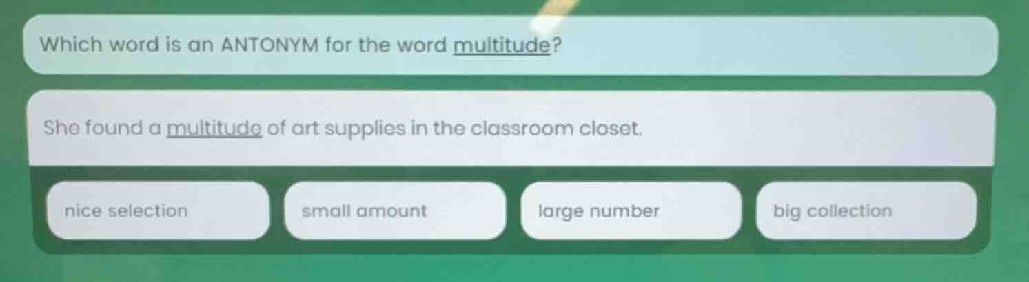 which word is an antonym for the word multitude? she found a multitude …