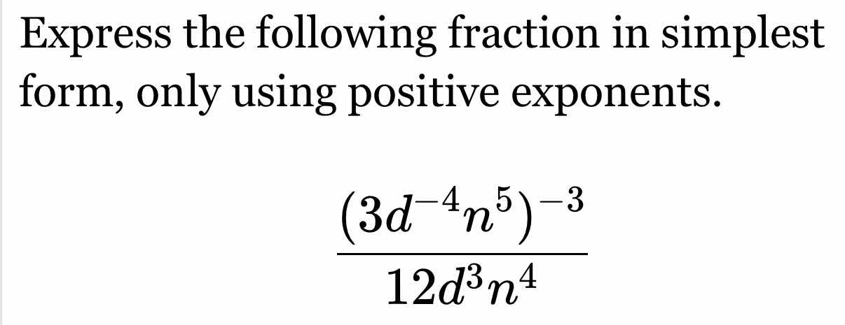 express the following fraction in simplest form, only using positive ex…