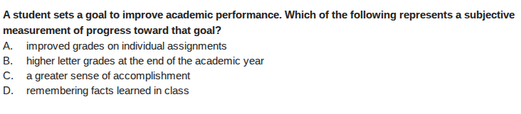 a student sets a goal to improve academic performance. which of the fol…