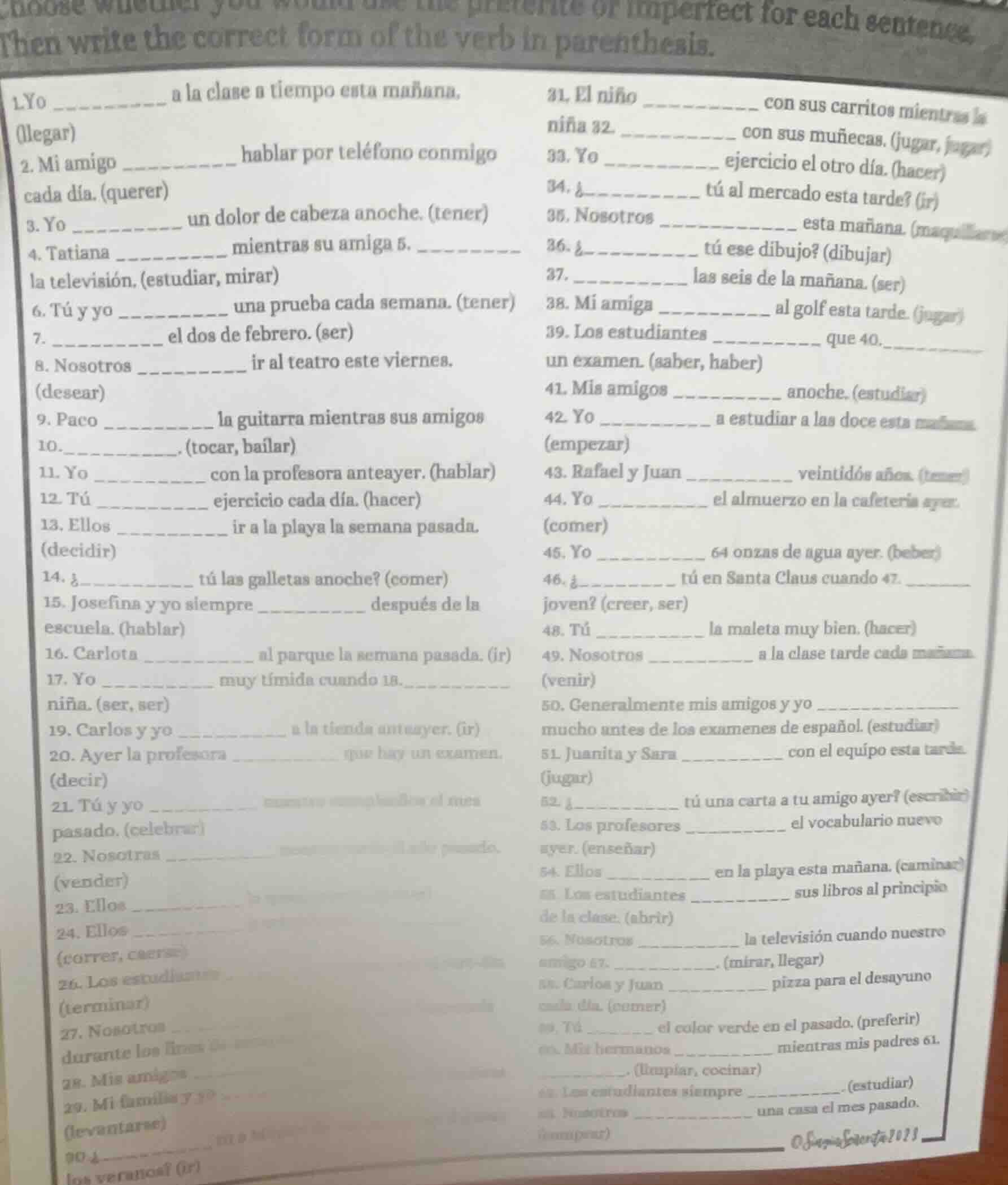 choose whether you would use the preterite or imperfect for each senten…