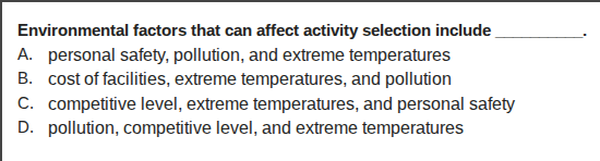 environmental factors that can affect activity selection include ______…