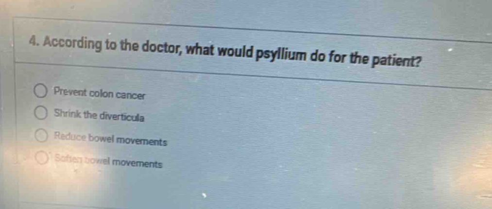 4. according to the doctor, what would psyllium do for the patient? pre…