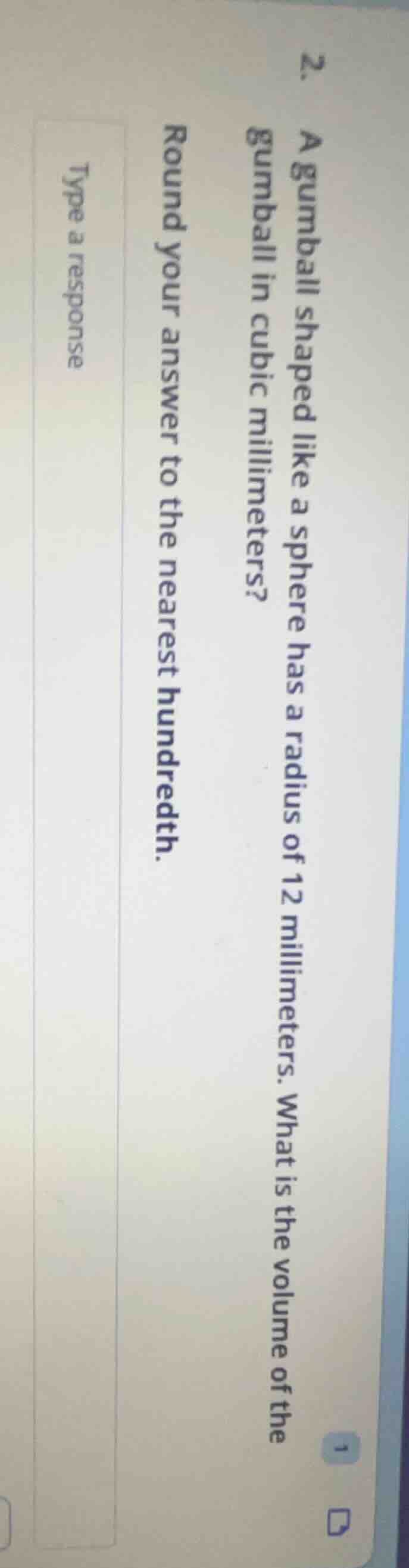 2. a gumball shaped like a sphere has a radius of 12 millimeters. what …