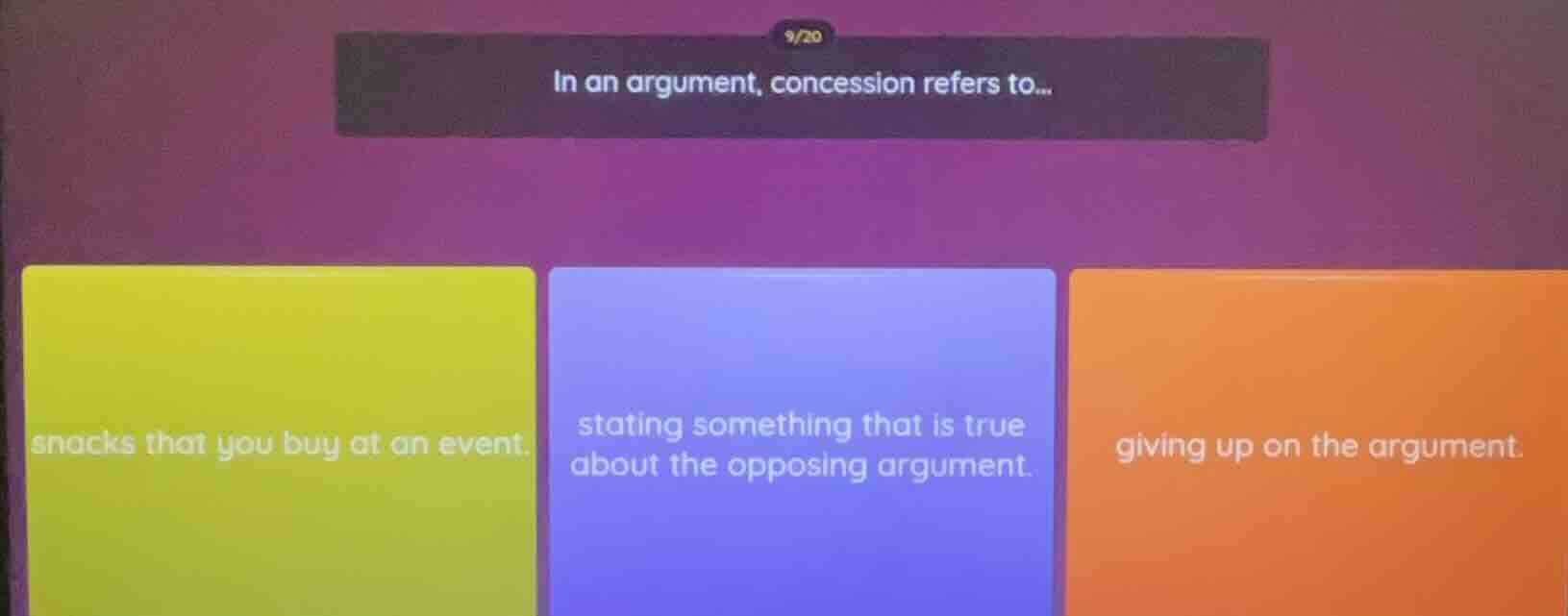 in an argument, concession refers to... snacks that you buy at an event…