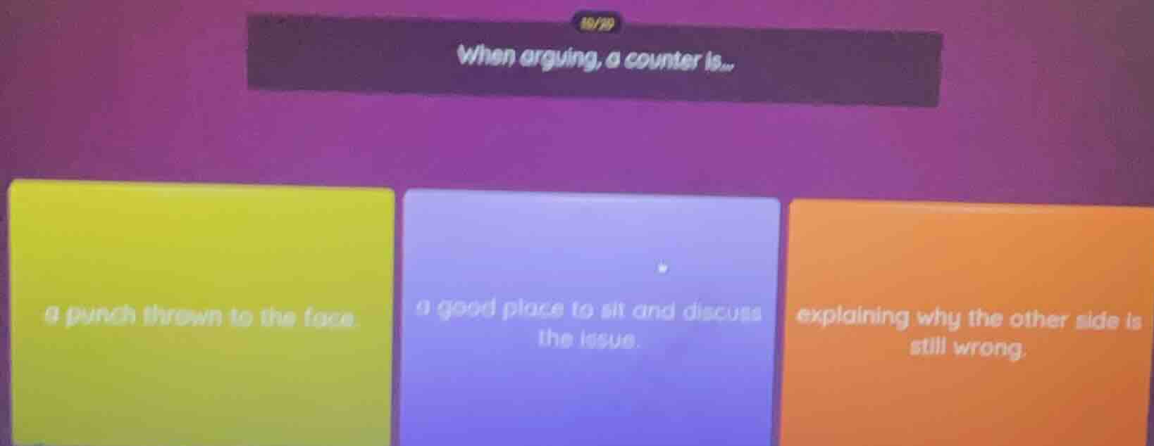 when arguing, a counter is... a punch thrown to the face. a good place …
