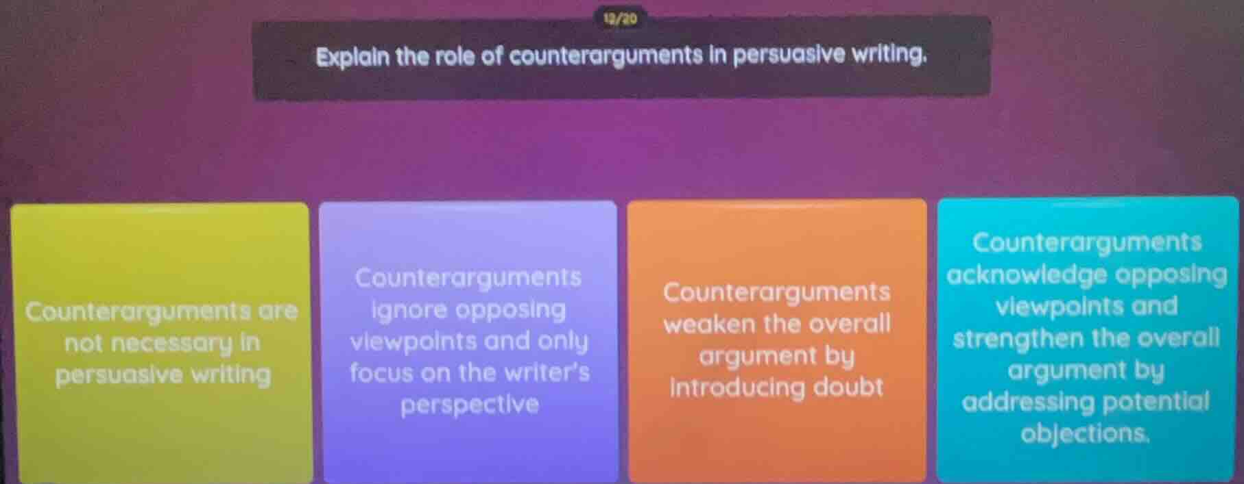 explain the role of counterarguments in persuasive writing. counterargu…
