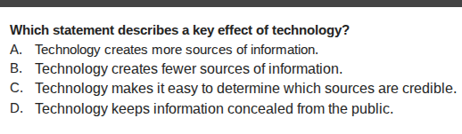 which statement describes a key effect of technology? a. technology cre…