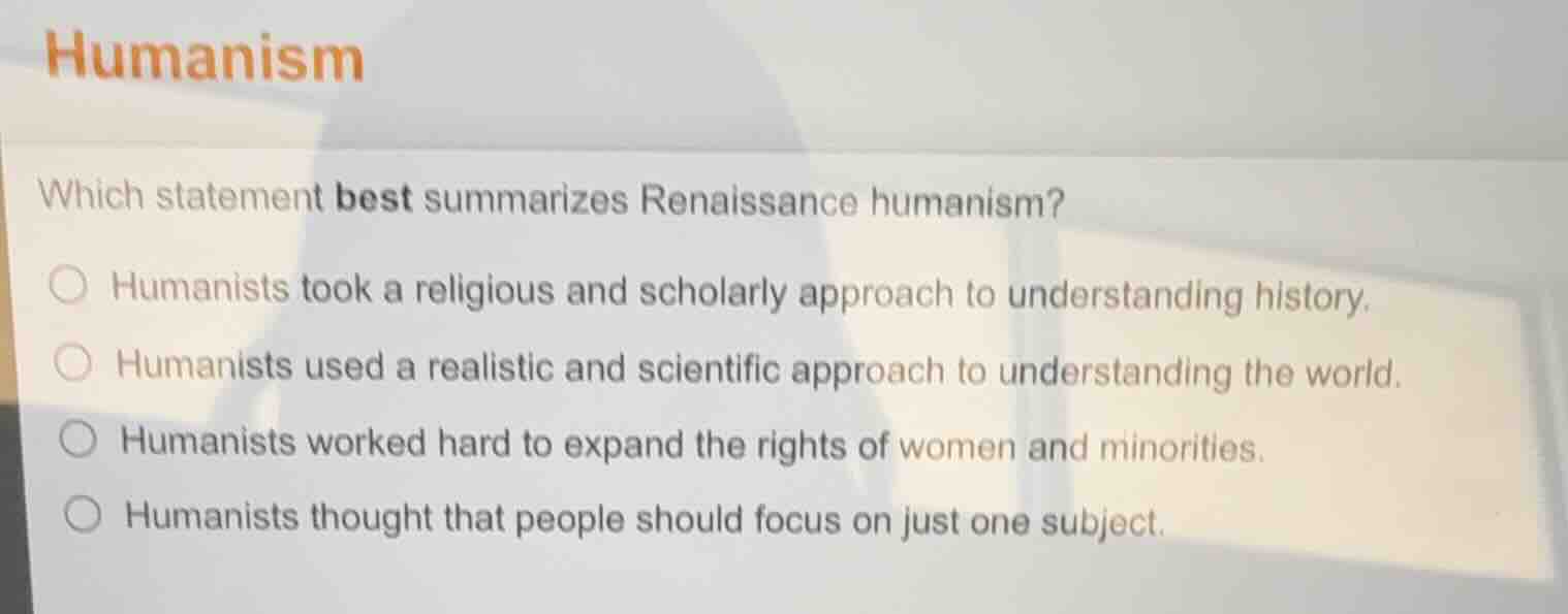 humanism which statement best summarizes renaissance humanism? humanist…