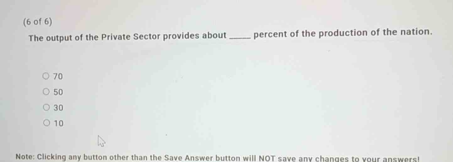 (6 of 6) the output of the private sector provides about ____ percent o…