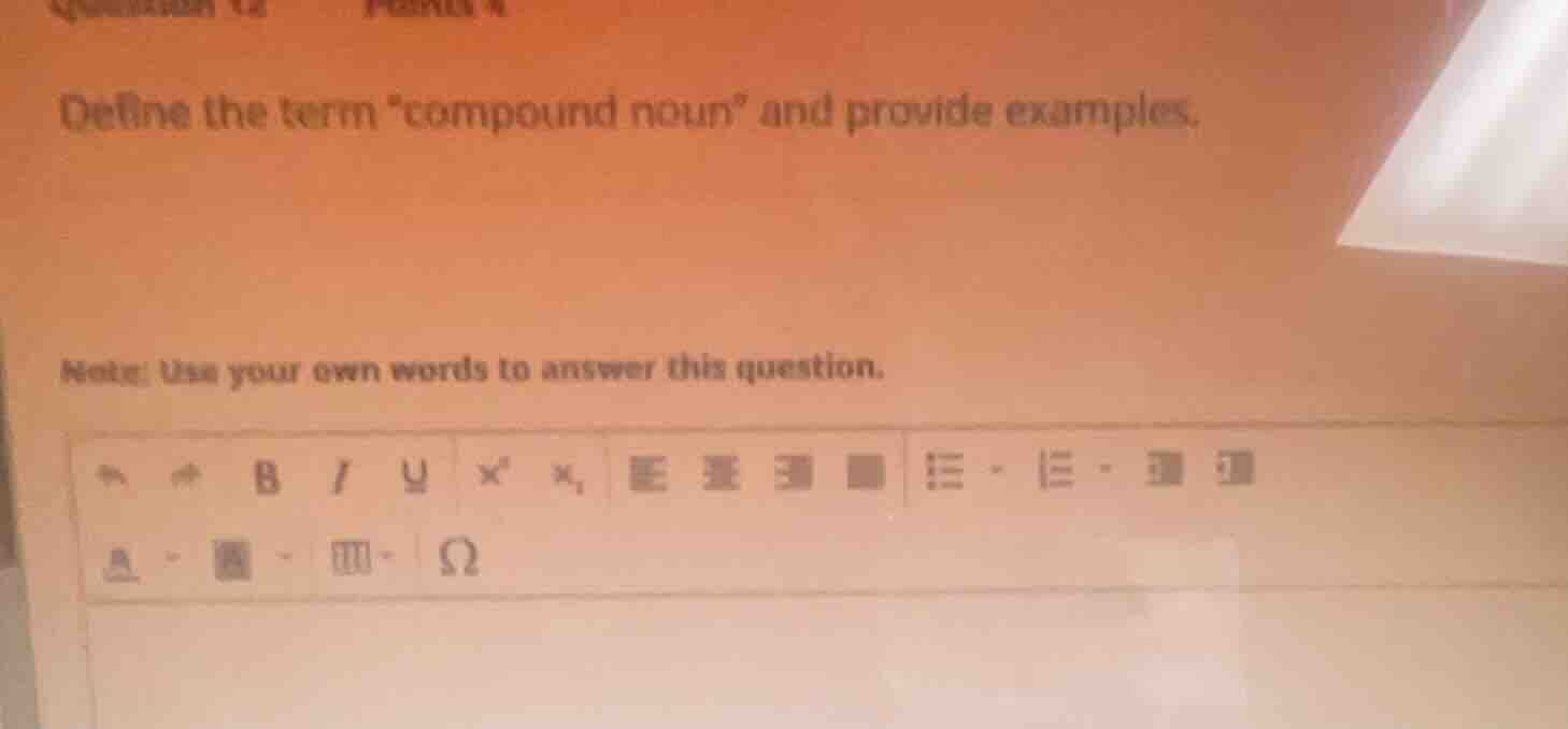 define the term \compound noun\ and provide examples. note: use your ow…