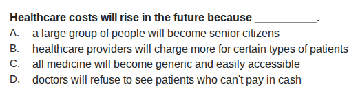 healthcare costs will rise in the future because ______. a. a large gro…