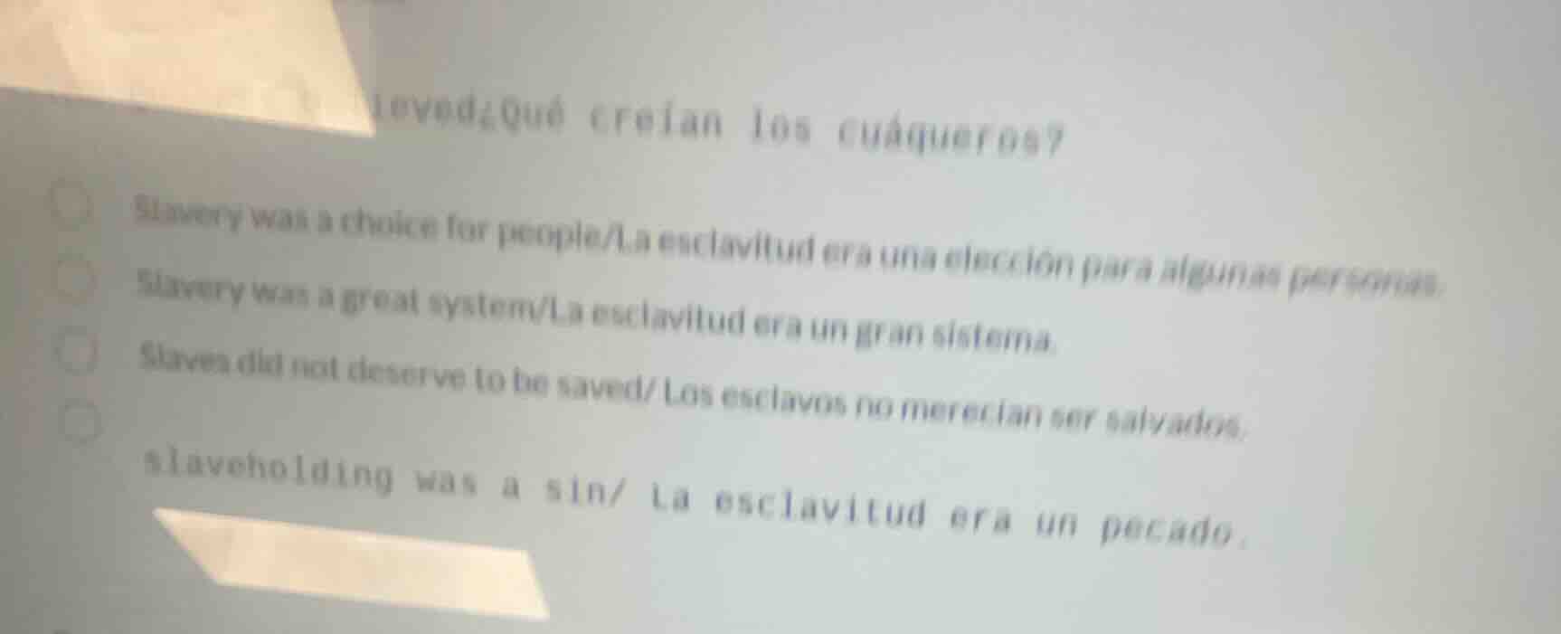 ¿qué creían los cuáqueros? slavery was a choice for people./la esclavit…