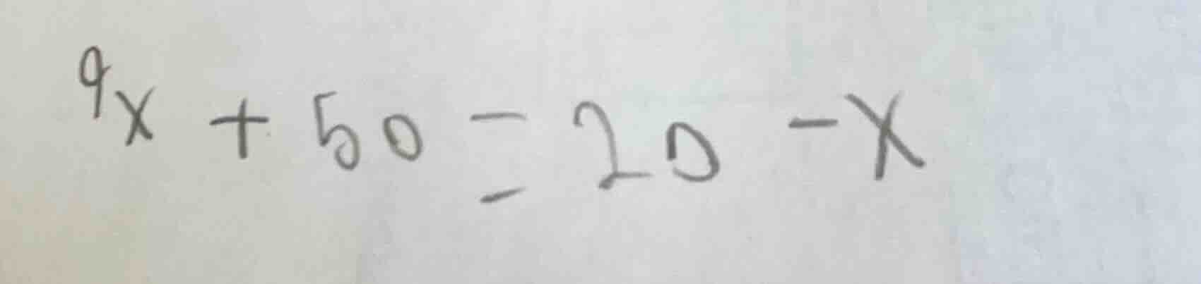 9x + 50 = 20 - x