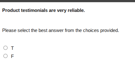 product testimonials are very reliable. please select the best answer f…