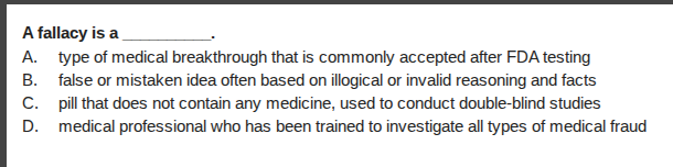 a fallacy is a _______. a. type of medical breakthrough that is commonl…