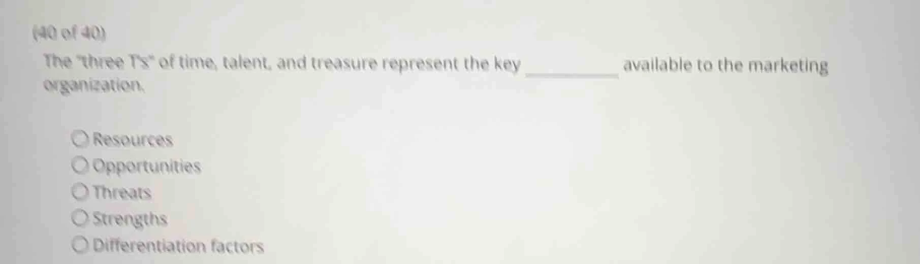(40 of 40) the “three ts” of time, talent, and treasure represent the k…