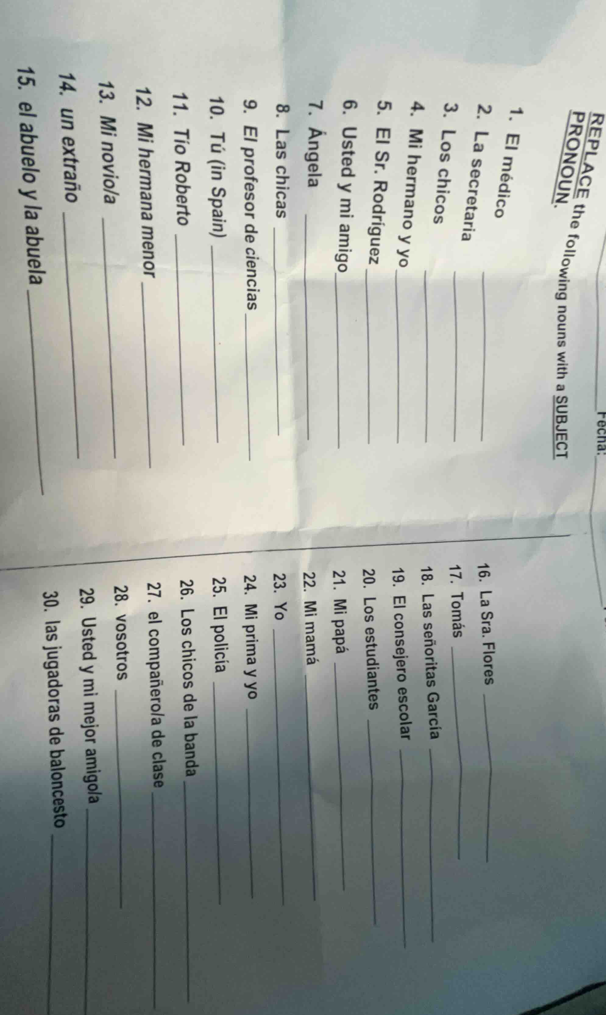 replace the following nouns with a subject pronoun. 1. el médico 2. la …