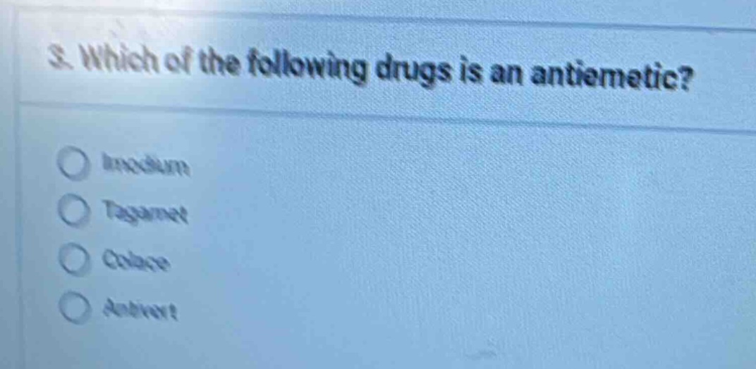 3. which of the following drugs is an antiemetic? inodium tagamet colac…