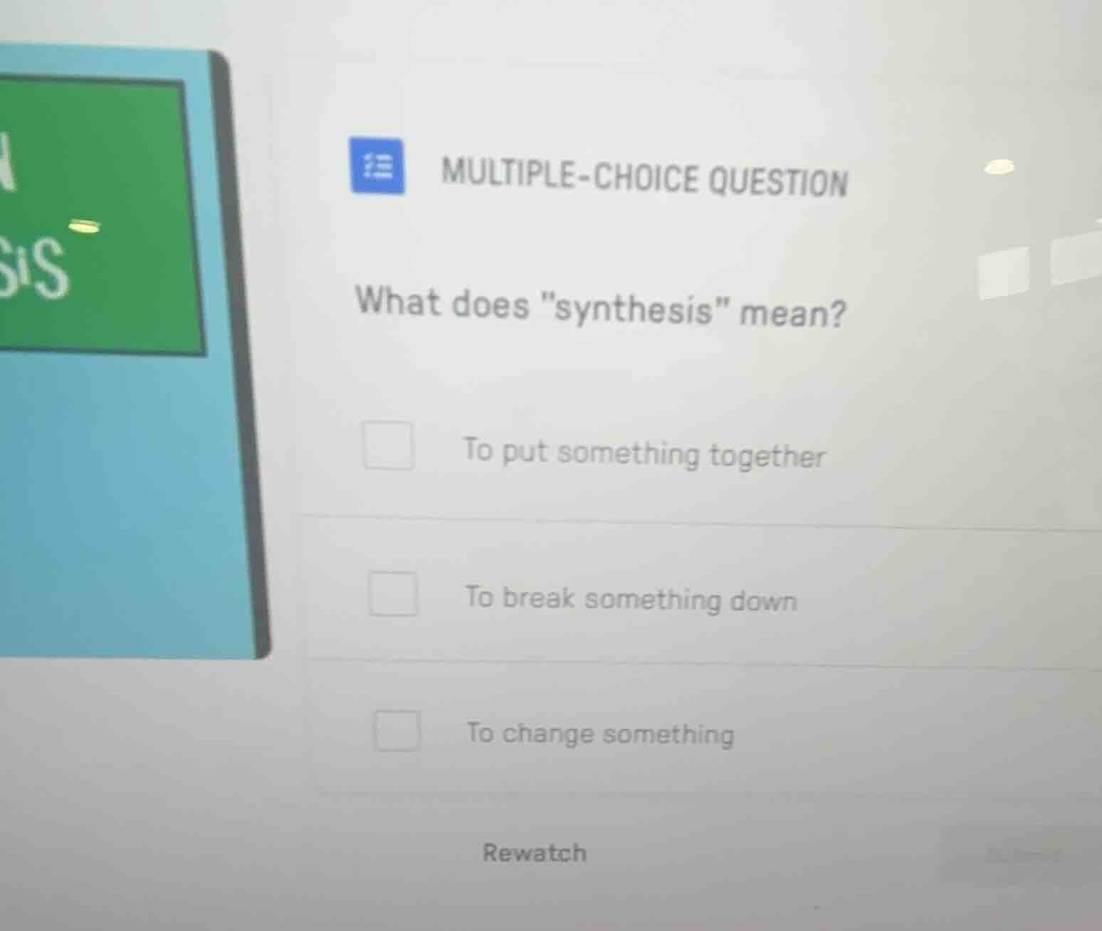 multiple-choice question what does \synthesis\ mean? to put something t…