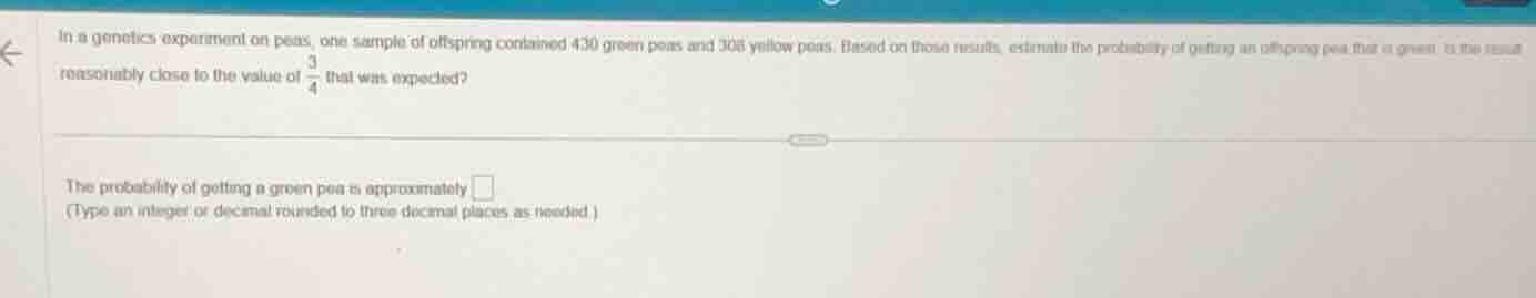 in a genetics experiment on peas, one sample of offspring contained 430…