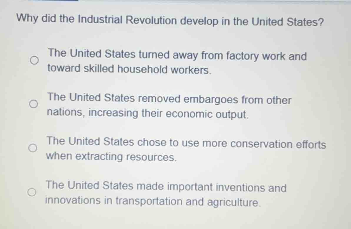 why did the industrial revolution develop in the united states? the uni…