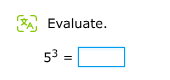 evaluate. $5^3 = \\square$