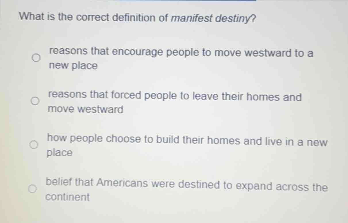 what is the correct definition of manifest destiny? reasons that encour…