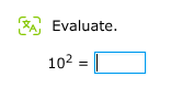 evaluate. $10^2 = \\square$