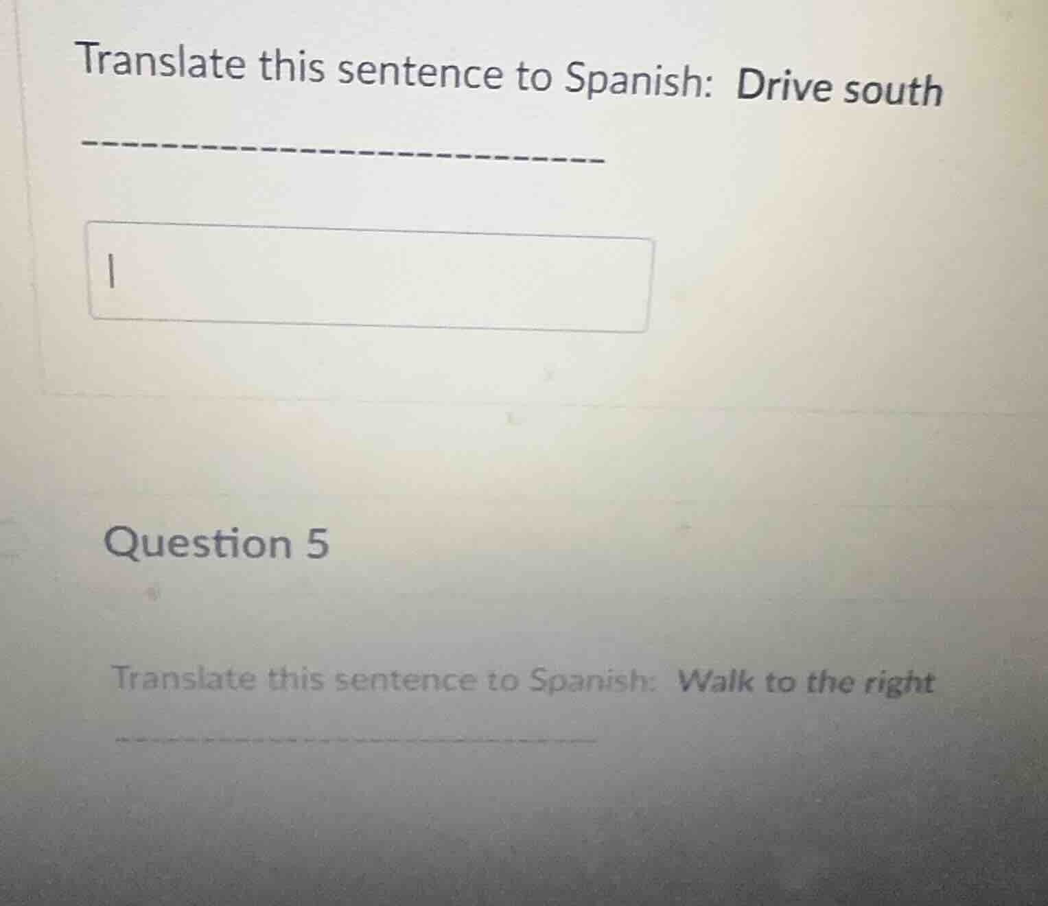 translate this sentence to spanish: drive south question 5 translate th…