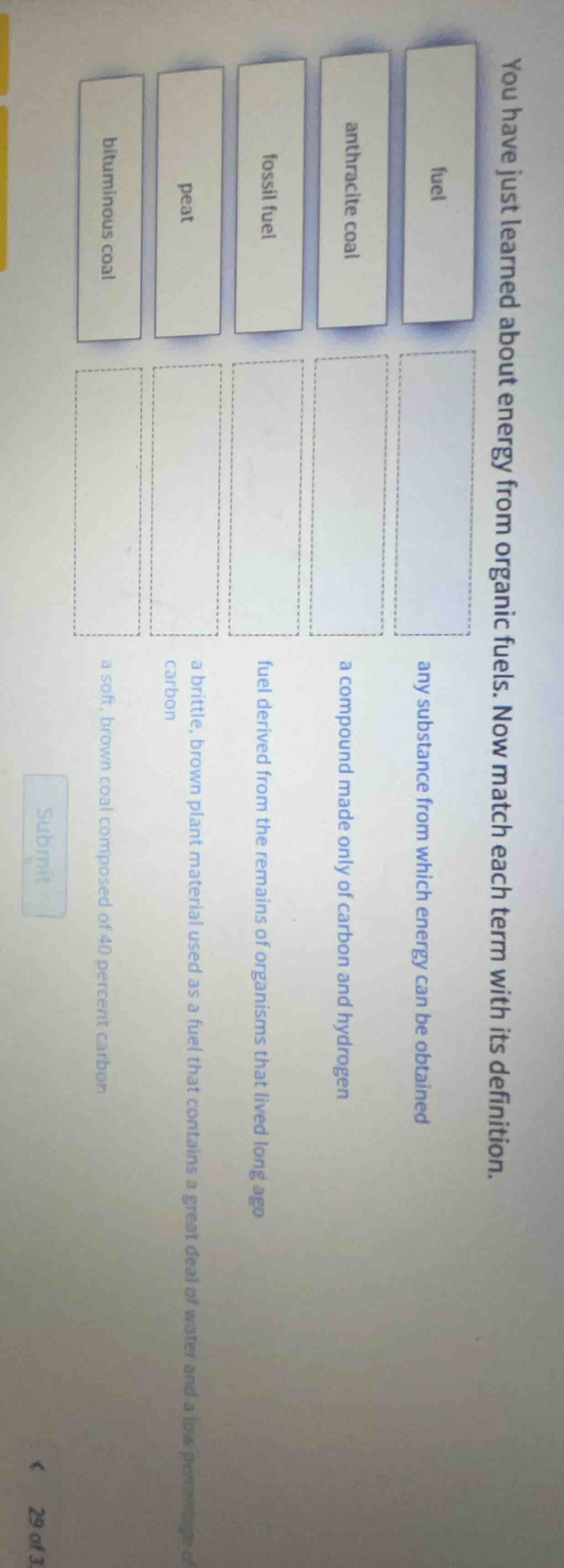 you have just learned about energy from organic fuels. now match each t…