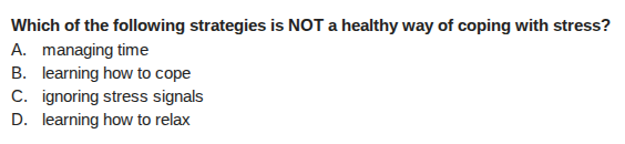 which of the following strategies is not a healthy way of coping with s…
