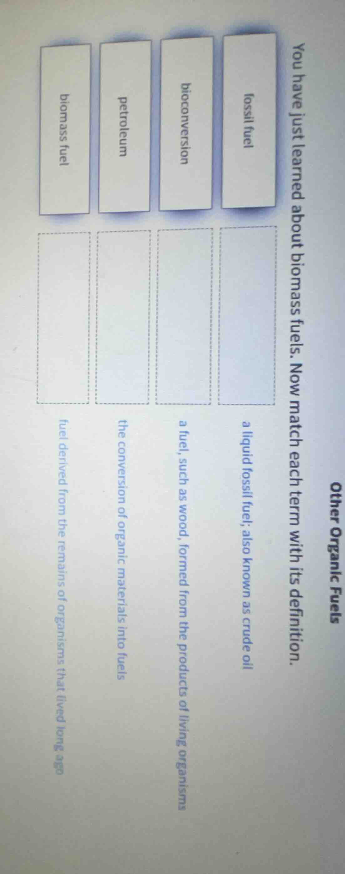 other organic fuels you have just learned about biomass fuels. now matc…