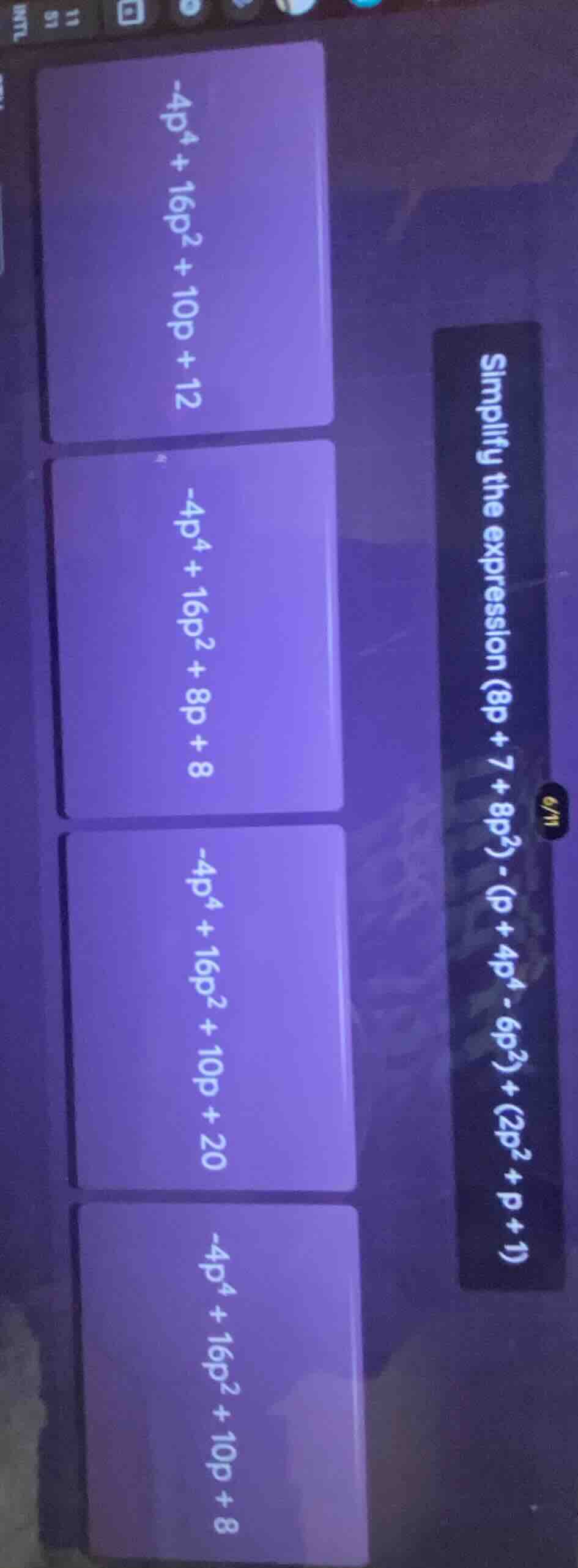 simplify the expression (8p + 7 + 8p³) - (p + 4p⁴ - 6p³) + (2p² + p + 1…