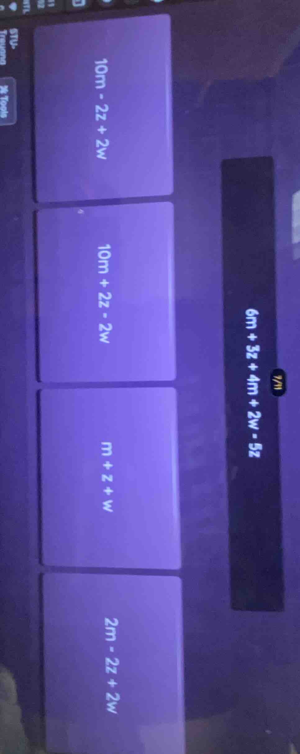 6m + 3z + 4m + 2w - 5z; 10m - 2z + 2w; 10m + 2z - 2w; m + z + w; 2m - 2…