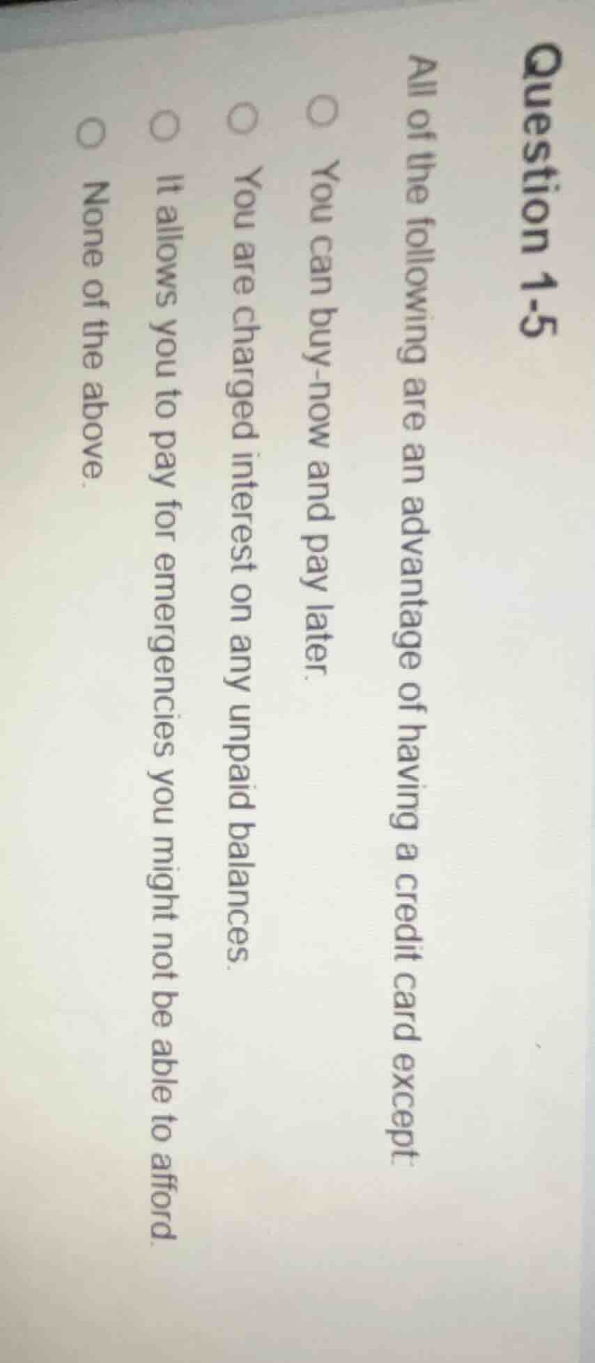 question 1-5 all of the following are an advantage of having a credit c…