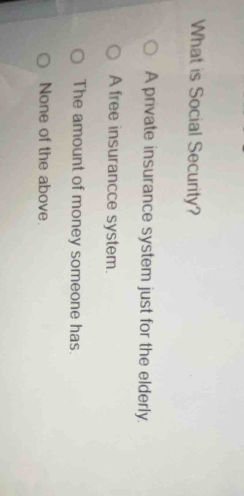 what is social security? a private insurance system just for the elderl…