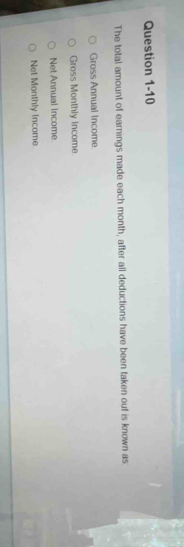 question 1-10 the total amount of earnings made each month, after all d…