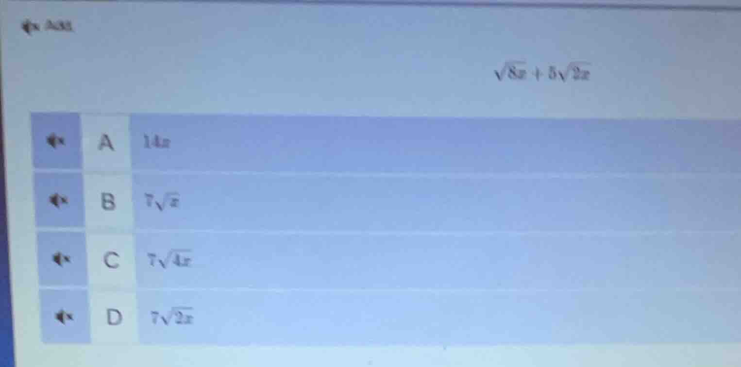√(8x) + 5√(2x) a 14x b 7√x c 7√(4x) d 7√(2x)