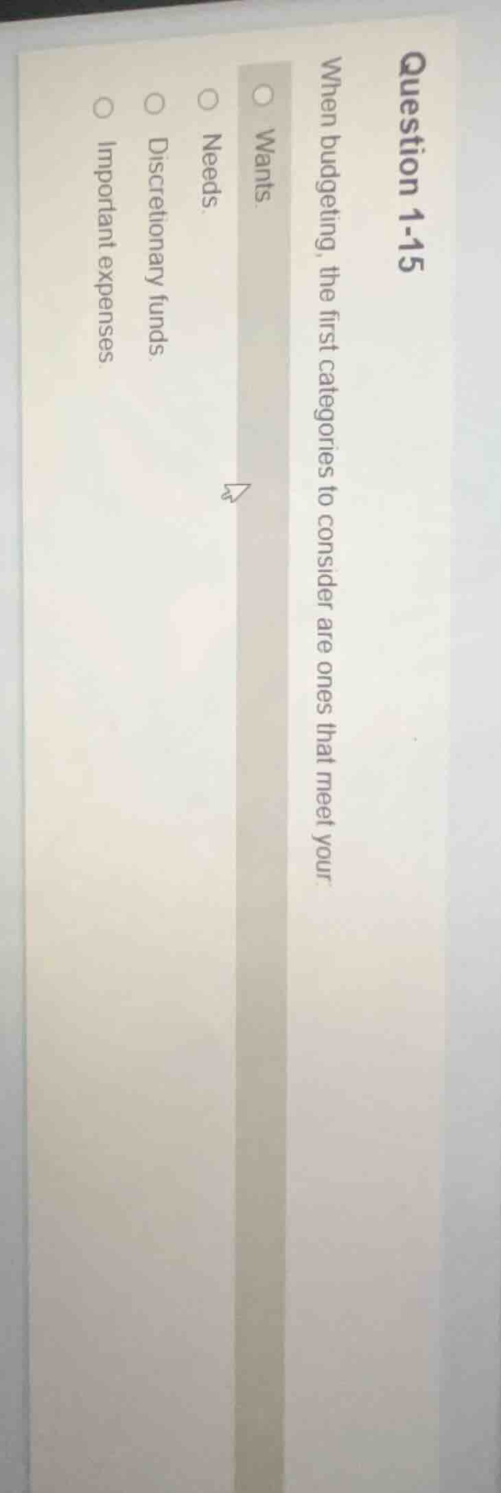 question 1-15 when budgeting, the first categories to consider are ones…