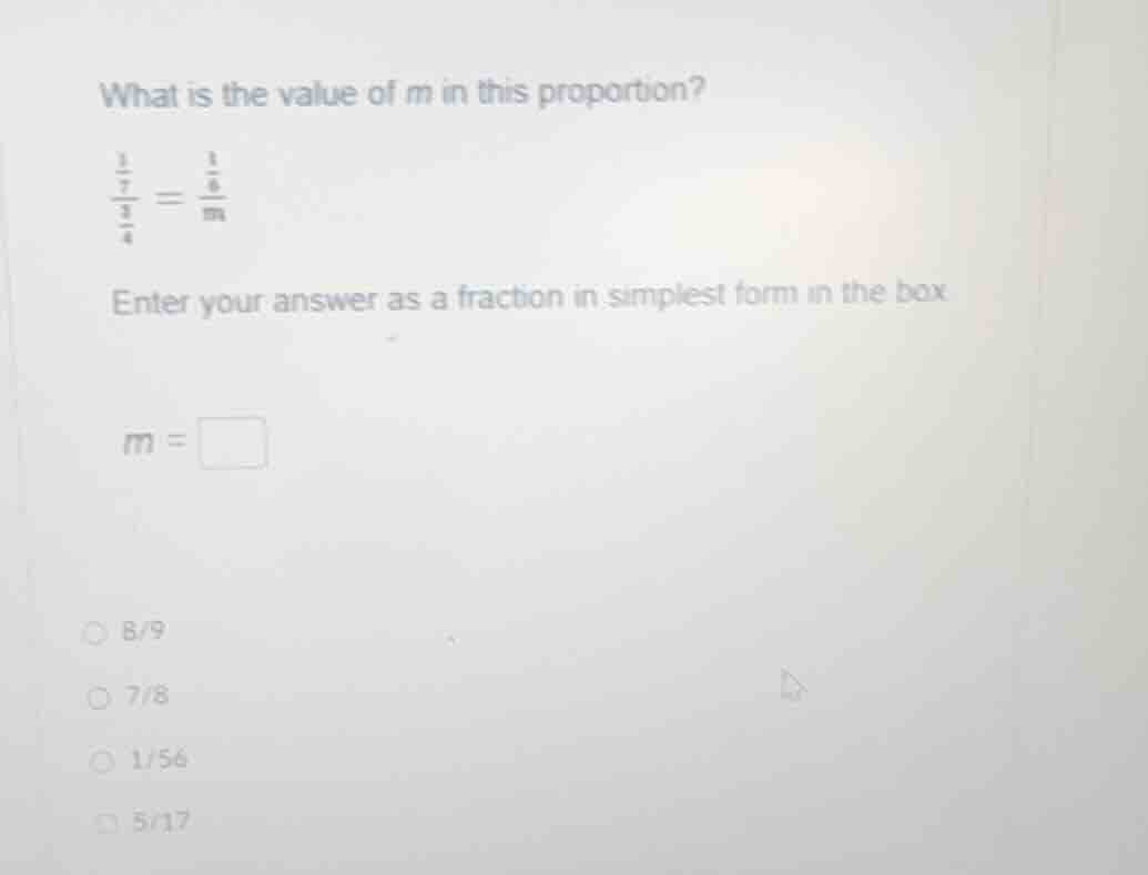 what is the value of m in this proportion? \\(\frac{\frac{1}{7}}{\frac{…