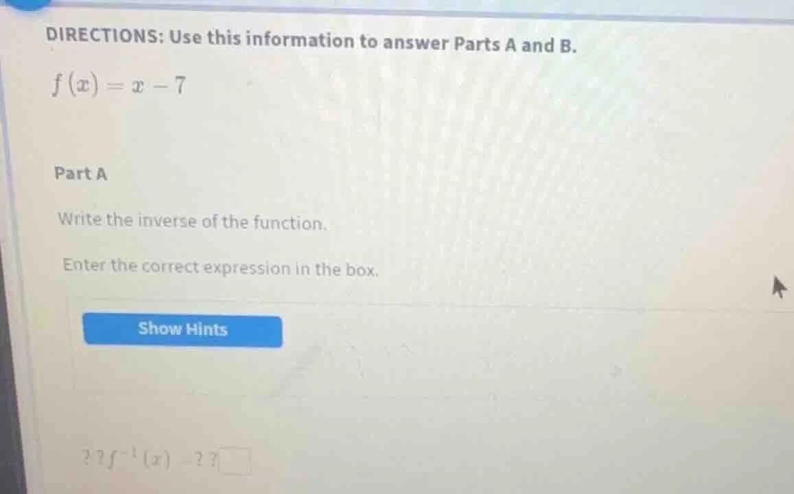 directions: use this information to answer parts a and b. $f(x)=x - 7$ …