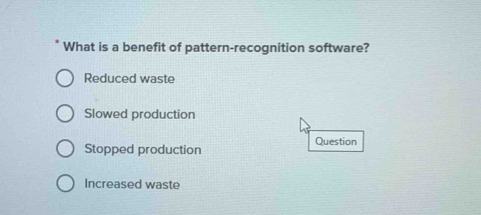 * what is a benefit of pattern - recognition software? ○ reduced waste …