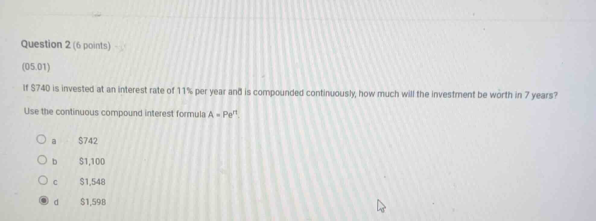 question 2 (6 points) (05.01) if $740 is invested at an interest rate o…