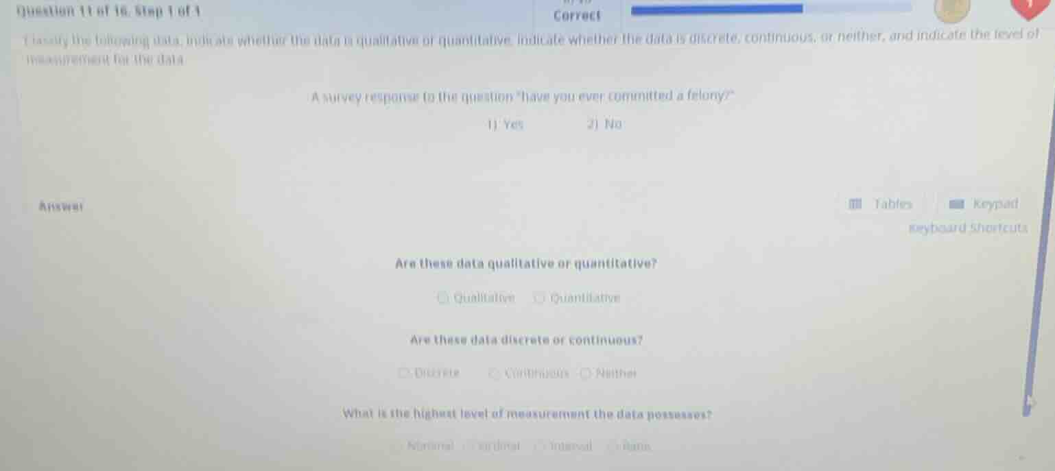 question 11 of 16, step 1 of 1 classify the following data, indicate wh…