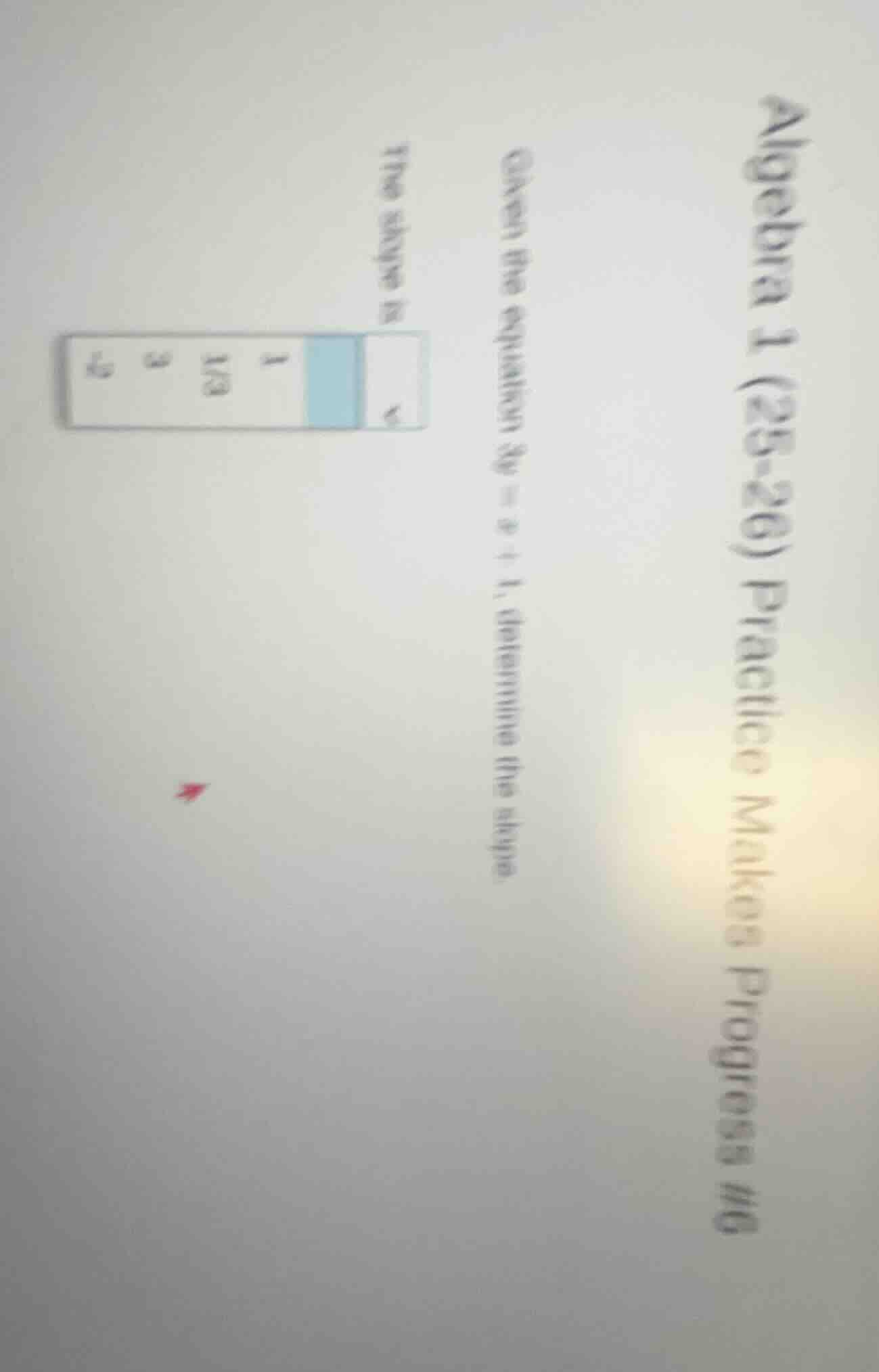 algebra 1 (25-26) practice makes progressing given the equation 3y = x …