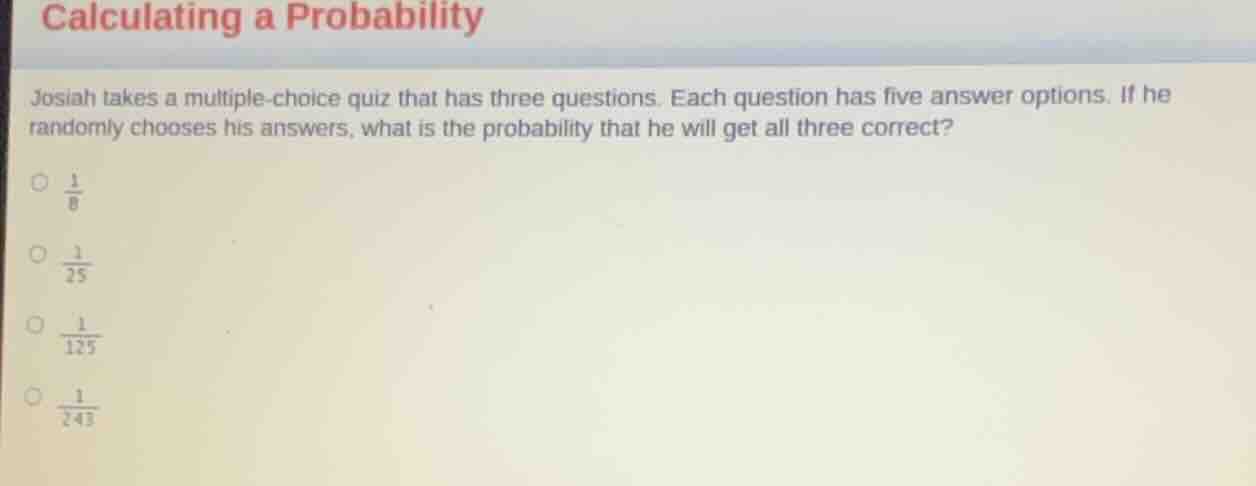 calculating a probability josiah takes a multiple - choice quiz that ha…