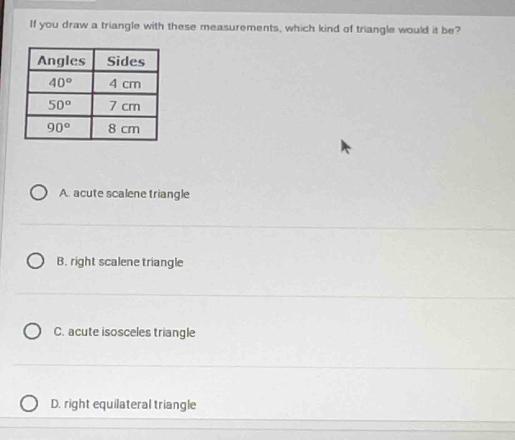 if you draw a triangle with these measurements, which kind of triangle …