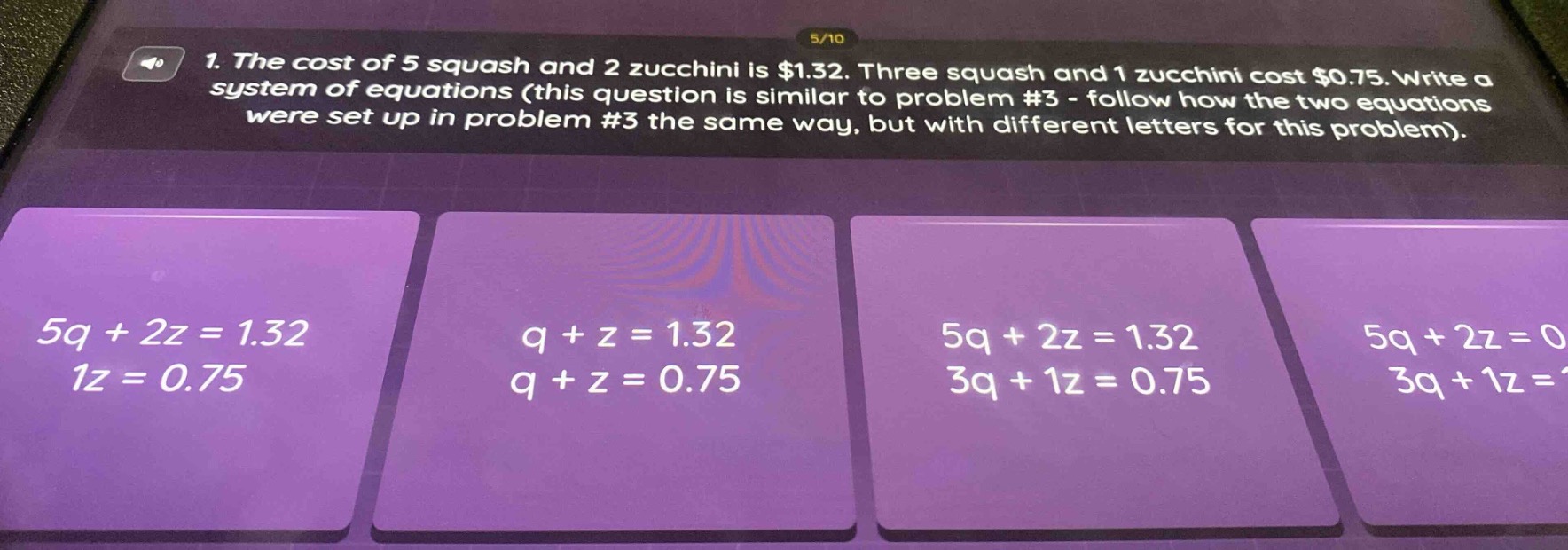 1. the cost of 5 squash and 2 zucchini is $1.32. three squash and 1 zuc…